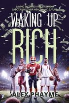 Waking Up Rich!