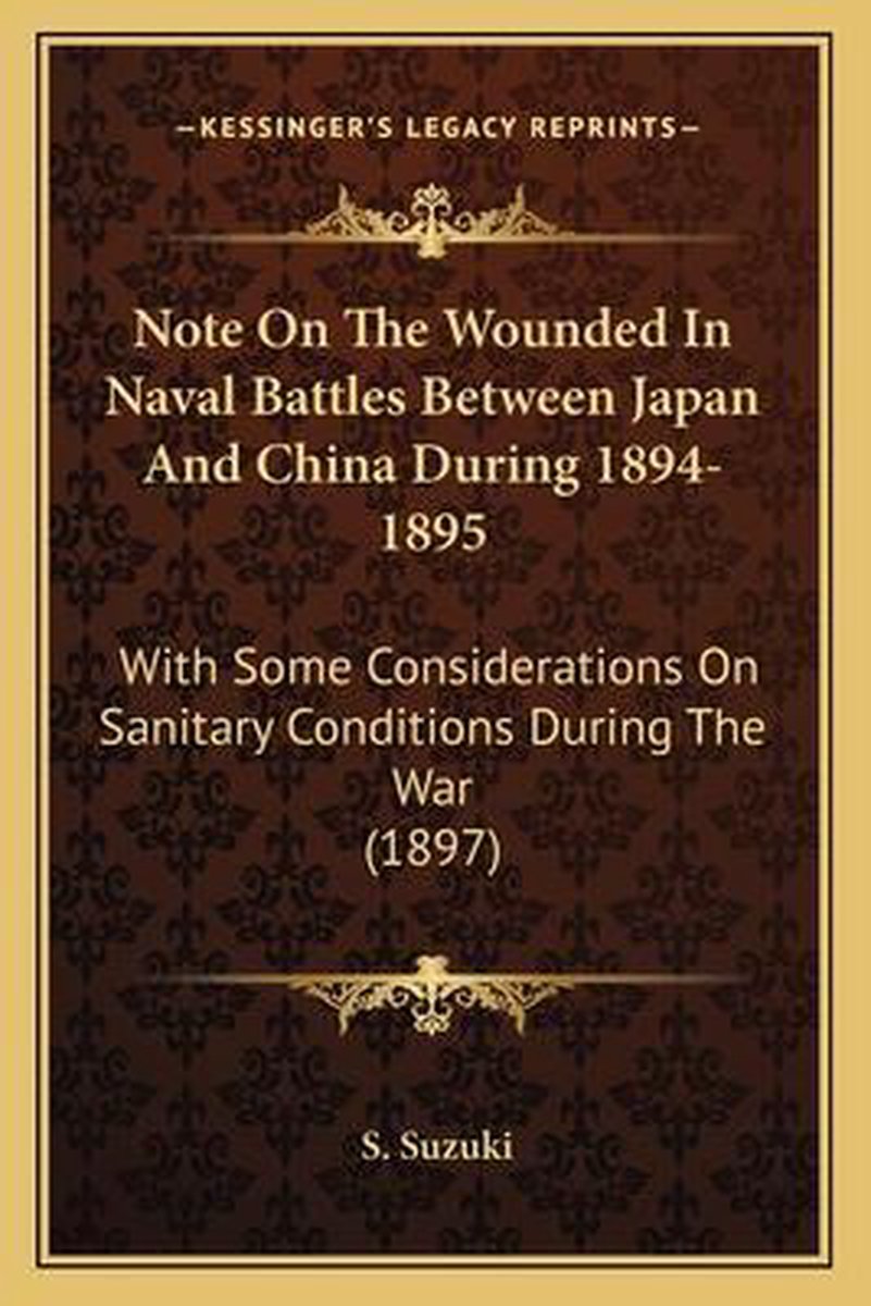 Note On The Wounded In Naval Battles Between Japan And China During 1894-1895 van D.T. Suzuki