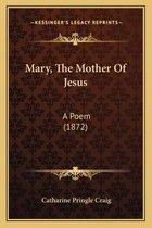 Mary, the Mother of Jesus