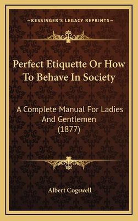 Perfect Etiquette or How to Behave in Society - cover