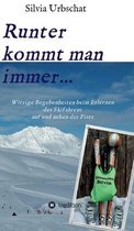 Runter kommt man immer...Witzige Begebenheiten beim Erlernen des Skifahrens auf und neben der Piste