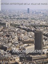 Le 17e arrondissement : itinéraires d'histoire et d'architecture