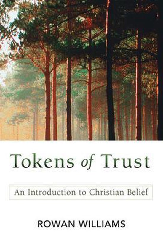 Boek kaft met 'Tokens of Trust' en 'An Introduction to Christian Belief' door Rowan Williams, tegen een achtergrond van een bos met hoge bomen.