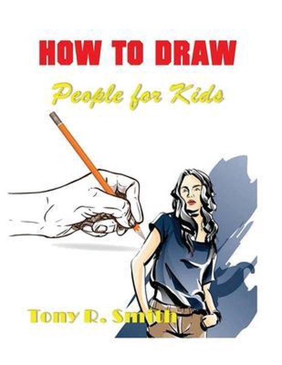 Bol Com How To Draw People For Kids Tony R Smith 9781952524172 Boeken