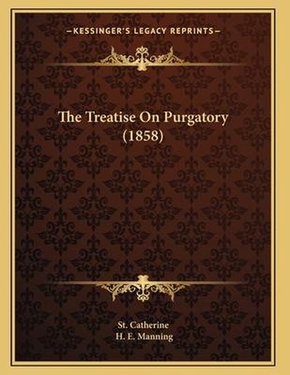 The Treatise On Purgatory (1858) van St Catherine