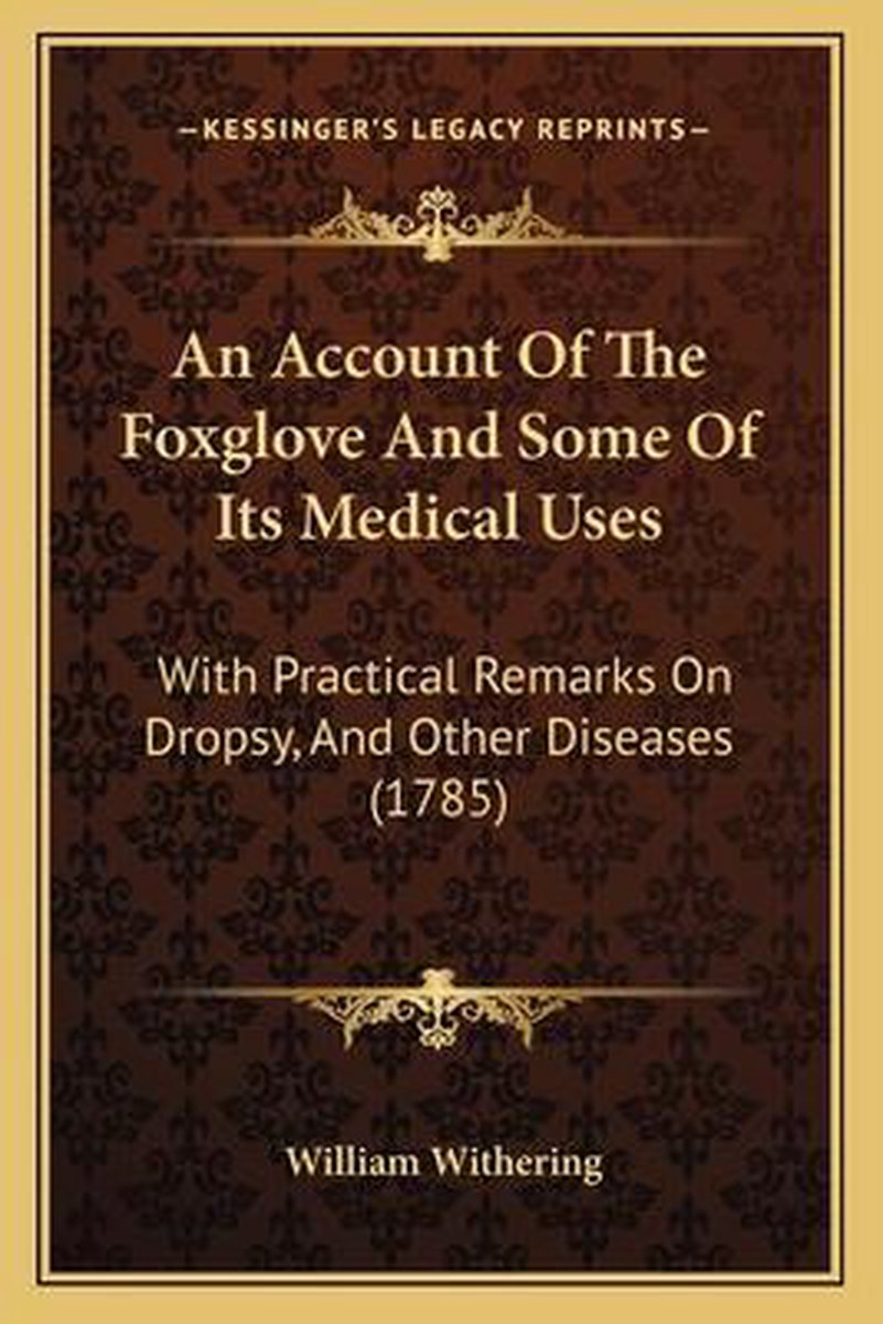 An Account Of The Foxglove And Some Of Its Medical Uses van William Withering