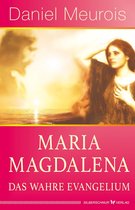 Maria Magdalena – das wahre Evangelium