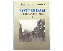 Omslag van Rotterdam in Barbaarse jaren I / 1940-1945