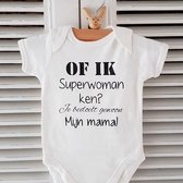 Rompertje Of ik superwoman ken? Je bedoelt gewoon mijn mama ! | korte mouw | wit | maat 62/68 | verjaardag vrouw cadeau voor kraamcadeau moeder - zwangerschap aankondiging mama's l