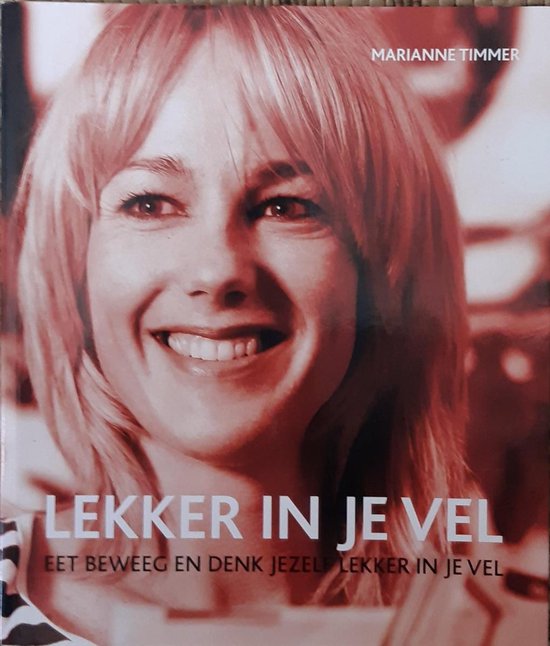Lekker in je vel - Marianne Timmer