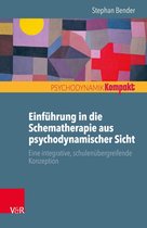 Psychodynamik kompakt - Einführung in die Schematherapie aus psychodynamischer Sicht