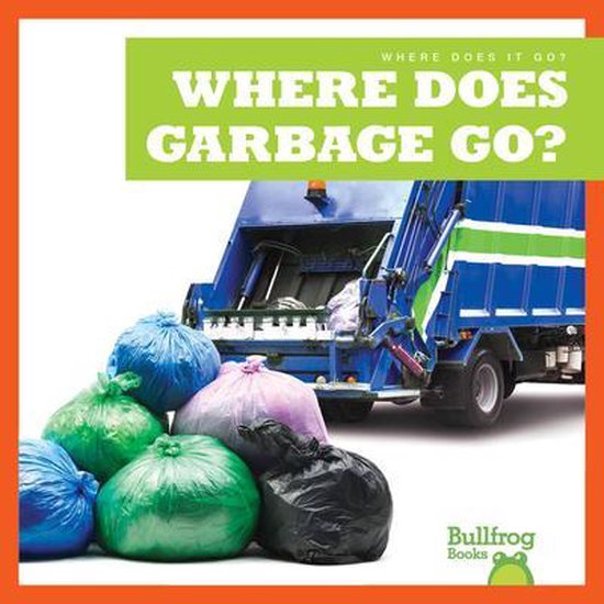 Where Does Garbage Go?, Charlie W Sterling 9781645275480 Boeken