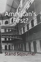 American's First?