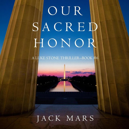Our Sacred Honor (A Luke Stone Thriller—Book 6) - cover