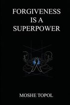 Forgiveness is a Superpower