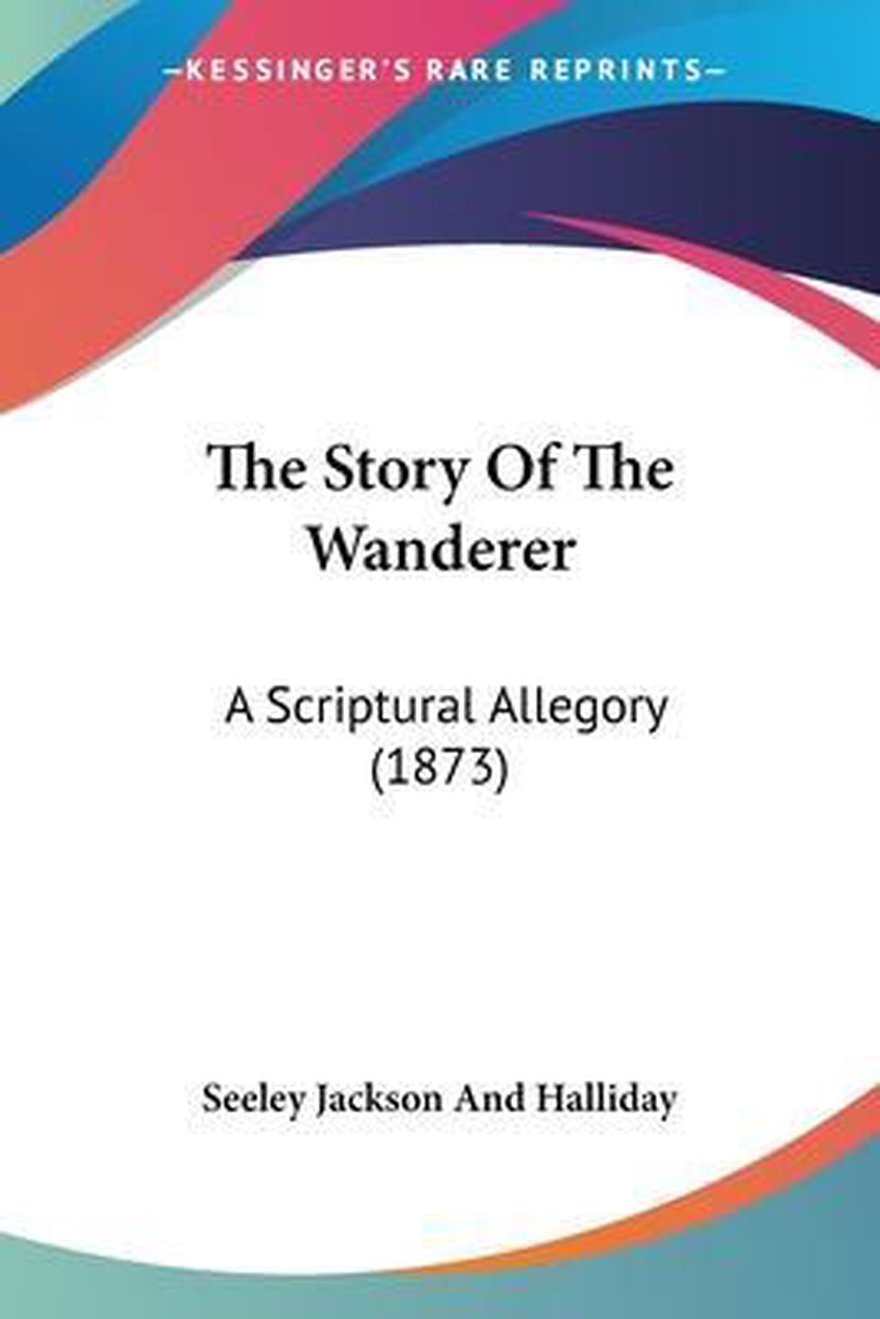 The Story Of The Wanderer van Seeley Jackson And Halliday