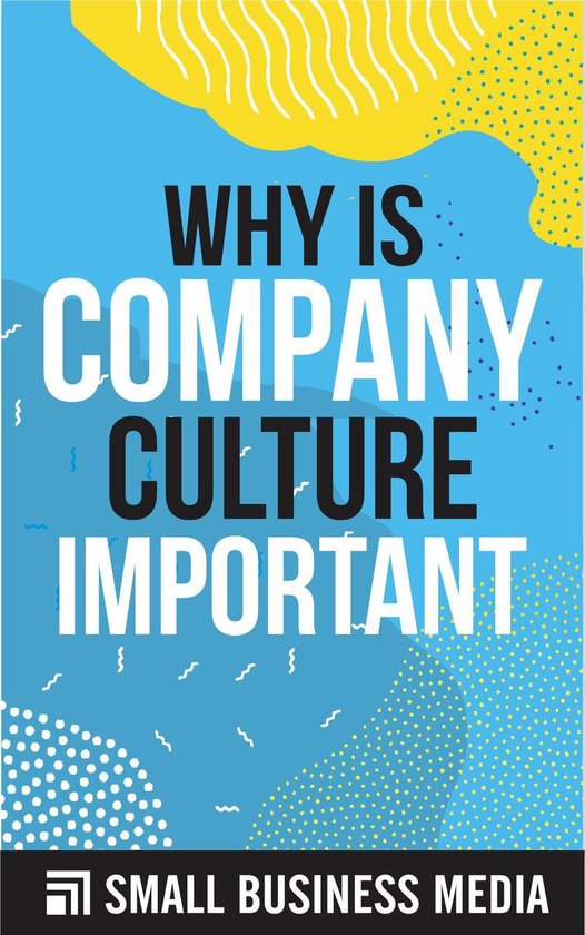 Why Is Culture Of A Company Important Why Is Company Culture Important (ebook), Small Business Media