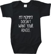 Rompertjes baby met tekst - My mommy doesn't want your advice - Romper zwart - Maat 62/68