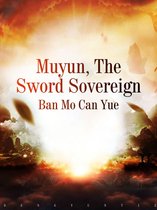 Volume 1 1 - Muyun, The Sword Sovereign