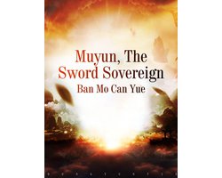 Volume 1 - Muyun, The Sword Sovereign