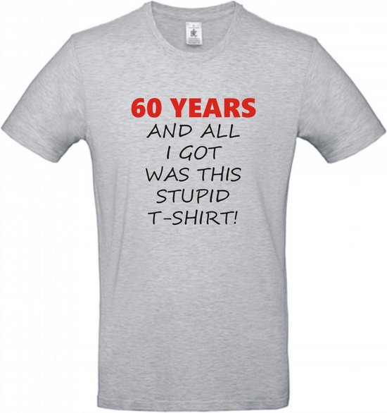 60 jaar verjaardag - T-shirt 60 years and all i got was this stupid | L | Sport Grey Melange