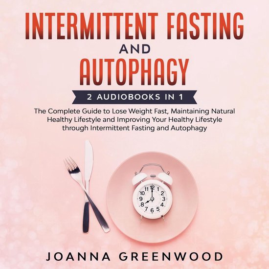 Intermittent Fasting and Autophagy: 2 Audiobooks in 1 - The  ... - cover