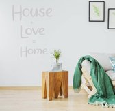 Muursticker House + Love = Home -  Lichtgrijs -  76 x 100 cm  -  engelse teksten  slaapkamer  woonkamer  alle - Muursticker4Sale