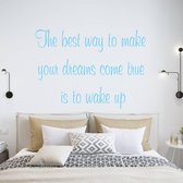 Muursticker The Best Way To Make Your Dreams Come True Is To Wake Up - Lichtblauw - 80 x 58 cm - slaapkamer engelse teksten