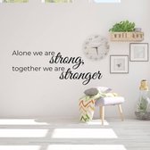 Muurtekst Alone We Are Strong, Together We Are Stronger - Groen - 80 x 30 cm - woonkamer engelse teksten bedrijven