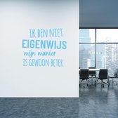 Muursticker Ik Ben Niet Eigenwijs -  Lichtblauw -  100 x 85 cm  -  alle muurstickers  nederlandse teksten  bedrijven - Muursticker4Sale