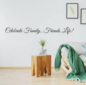 Muursticker Celebrate Family...Friends..Life! - Zwart - 160 x 19 cm - woonkamer engelse teksten