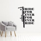 Muursticker Ride For Ever For Ever Ride -  Lichtbruin -  77 x 100 cm  -  woonkamer  alle - Muursticker4Sale