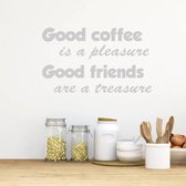 Muursticker Good Coffee Is A Pleasure. Good Friends Are A Treasure -  Lichtgrijs -  160 x 100 cm  -  engelse teksten  keuken  alle - Muursticker4Sale