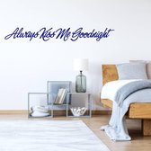 Always Kiss Me Goodnight -  Donkerblauw -  160 x 19 cm  -  slaapkamer  engelse teksten  alle - Muursticker4Sale