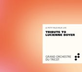 Grand Orchestre Du Tricot - Tribute To Lucienne Boyer (CD)