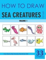 How to Draw Sea Creatures for Kids - Volume 1