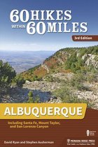 60 Hikes Within 60 Miles - 60 Hikes Within 60 Miles: Albuquerque