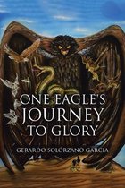 One Eagle's Journey to Glory