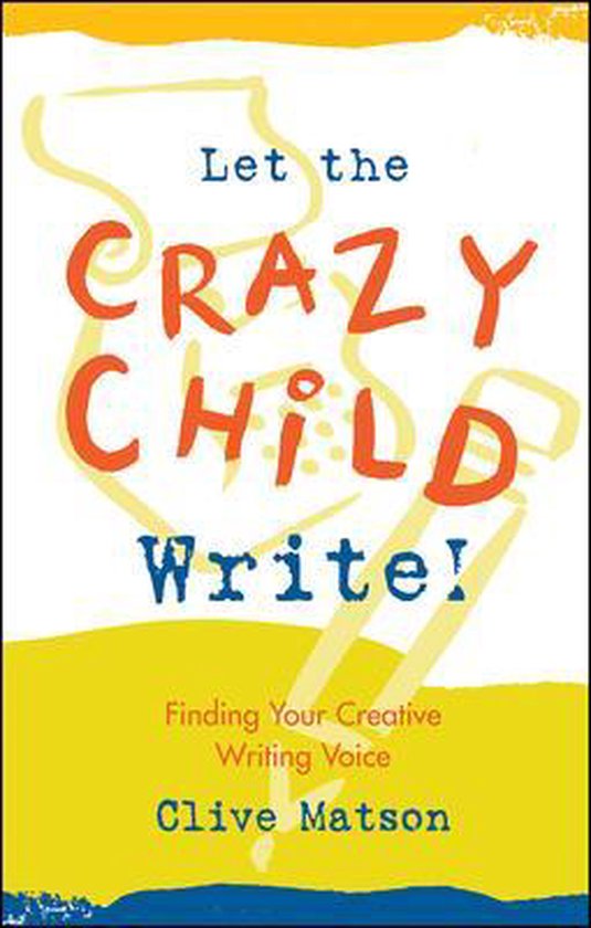 Let the Crazy Child Write! - cover