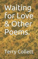 Waiting for Love & Other Poems.