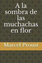 A la sombra de las muchachas en flor