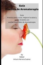 Guia Practica de Aromaterapia