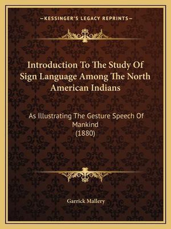 Introduction to the Study of Sign Language Among the North A ... - cover