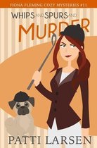 Fiona Fleming Cozy Mysteries- Whips and Spurs and Murder