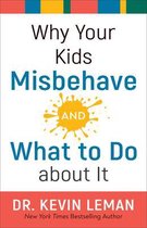 Why Your Kids Misbehaveand What to Do about It
