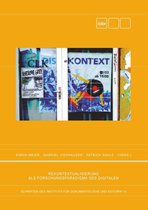 Schriften des Instituts für Dokumentologie und Editorik 14 - Rekontextualisierung als Forschungsparadigma des Digitalen