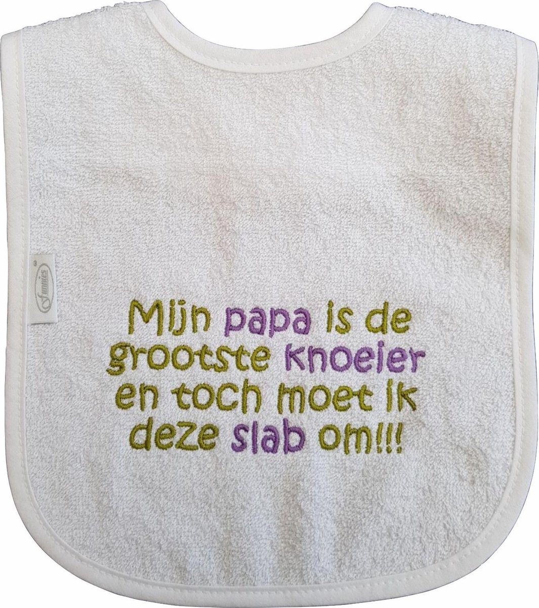 Witte slab met "Mijn papa is de grootste knoeier en toch moet ik deze slab om"