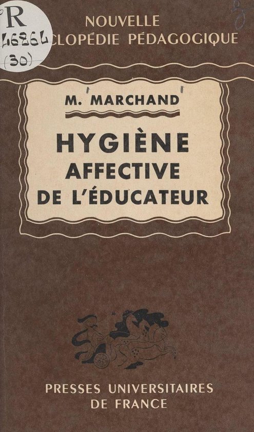 Hygiène affective de l'éducateur d'après la notion de cou ... - cover