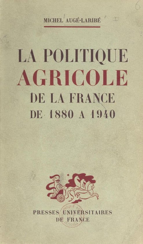 La politique agricole de la France de 1880 à 1940 (ebook), Michel Auge