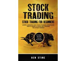 Stock Trading: Stock Trading For Beginners - Learn & Master New Stock Trading Strategies - How to Make a Living Day Trading The Stock Market